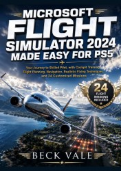 Microsoft Flight Simulator 2024 Made Easy for PS5