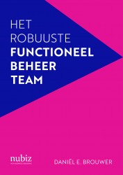 Het robuuste functioneel beheerteam