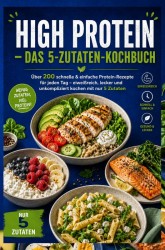 High Protein – Das 5-Zutaten-Kochbuch