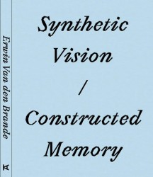 Synthetic Vision / Constructed Memory