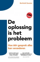 De oplossing is het probleem De oplossing is het probleem
