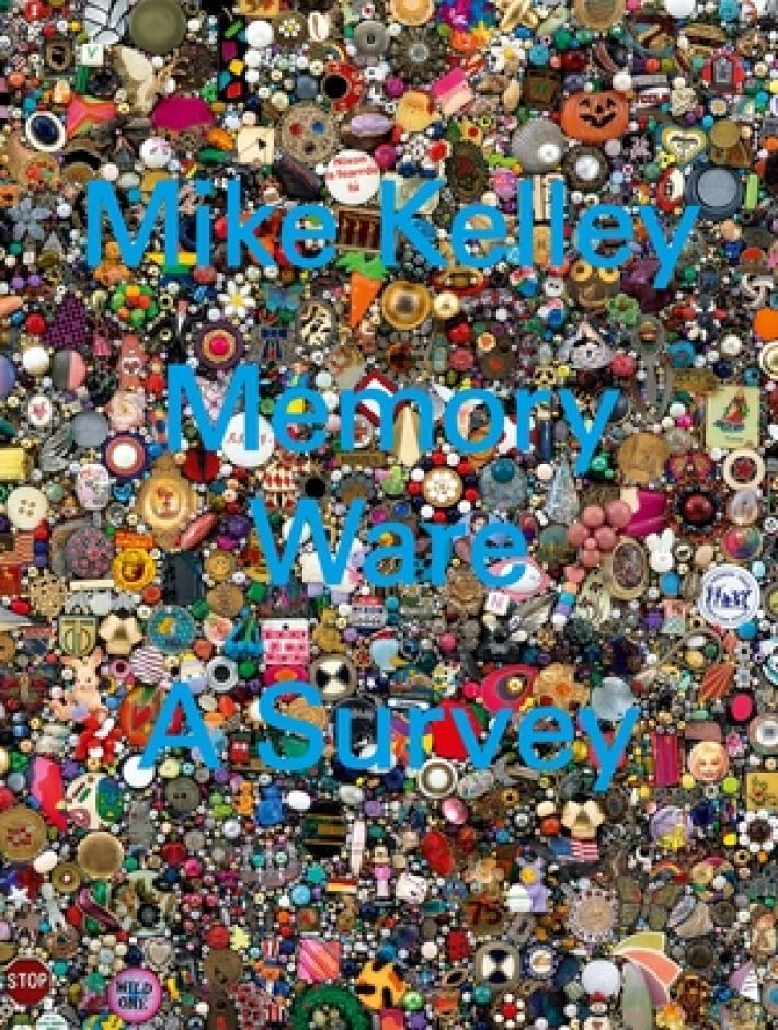 Mike Kelley: Memory Ware
