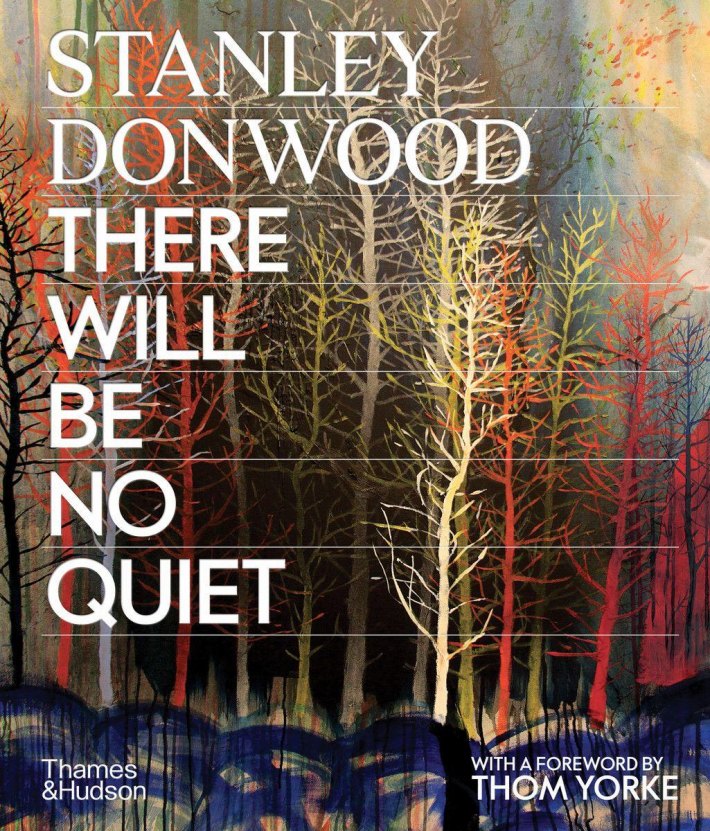 Stanley Donwood: There Will Be No Quiet Stanley Donwood: There Will Be No Quiet