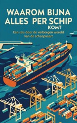 Waarom bijna alles per schip komt