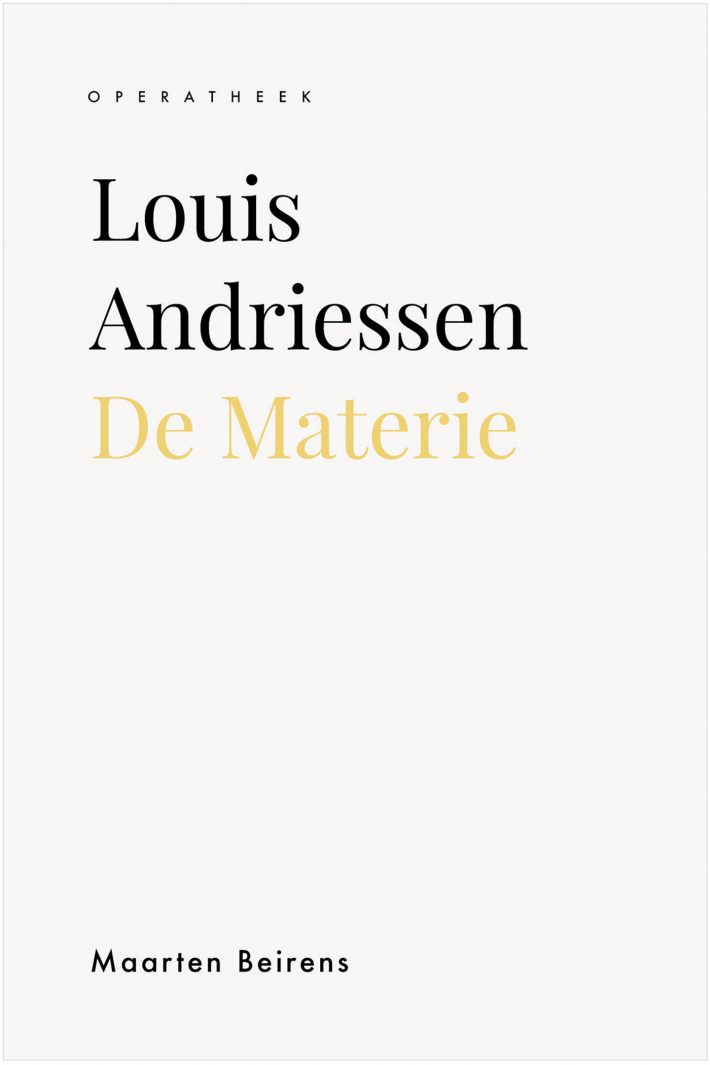 Louis Andriessen. De Materie