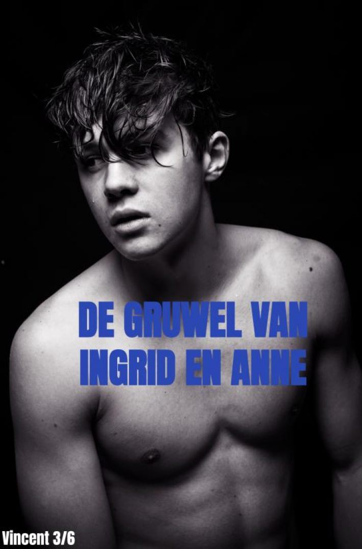 De gruwel van Ingrid en Anne De gruwel van Ingrid en Anne