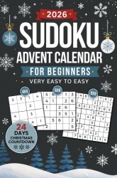 Sudoku Advent Calendar for Beginners: 24-Day Christmas Countdown | 144 Puzzles from Very Easy to Easy