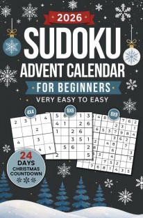 Sudoku Advent Calendar for Beginners: 24-Day Christmas Countdown | 144 Puzzles from Very Easy to Easy
