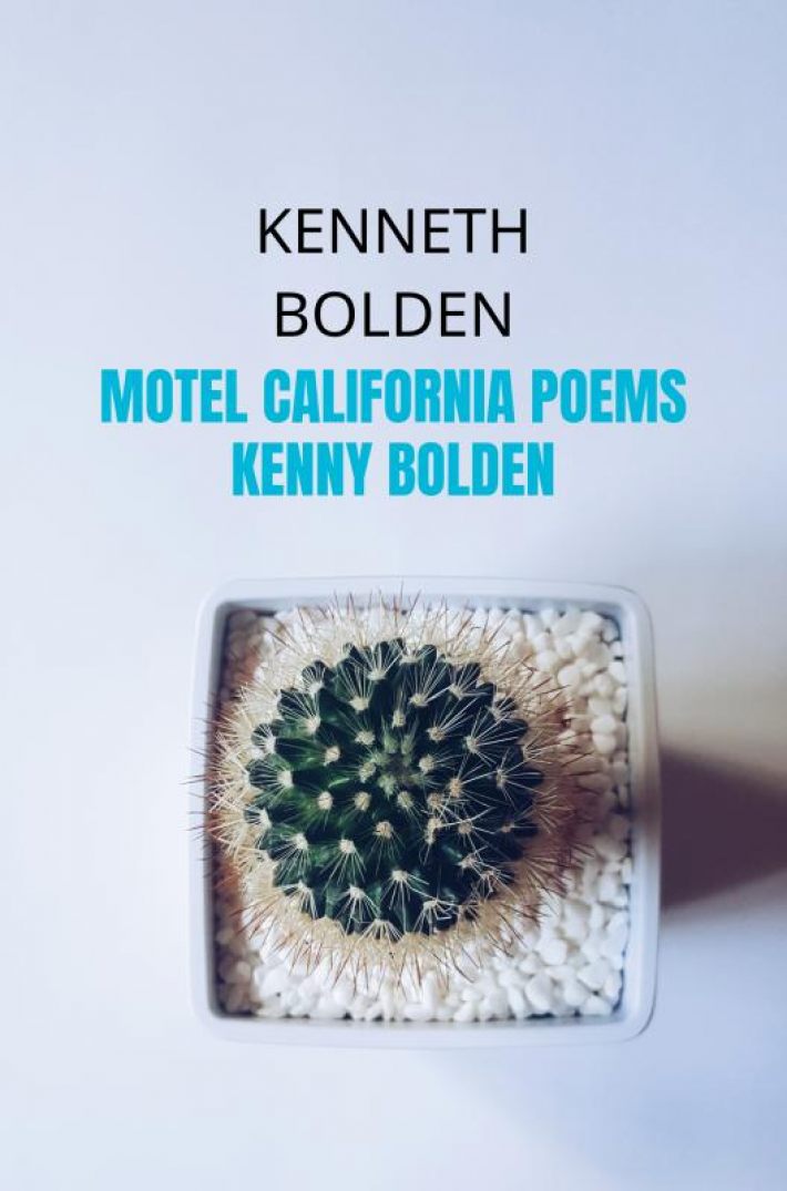 Motel California Poems Kenny Bolden