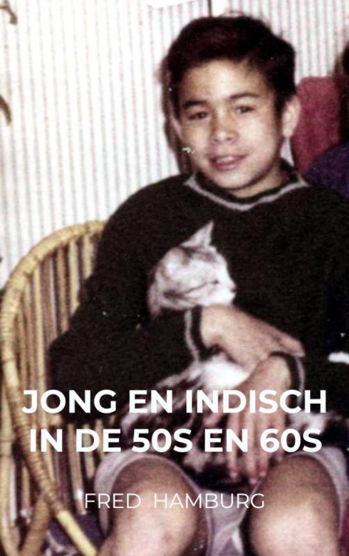 Jong en Indisch in de 50s en 60s Jong en Indisch in de 50s en 60s