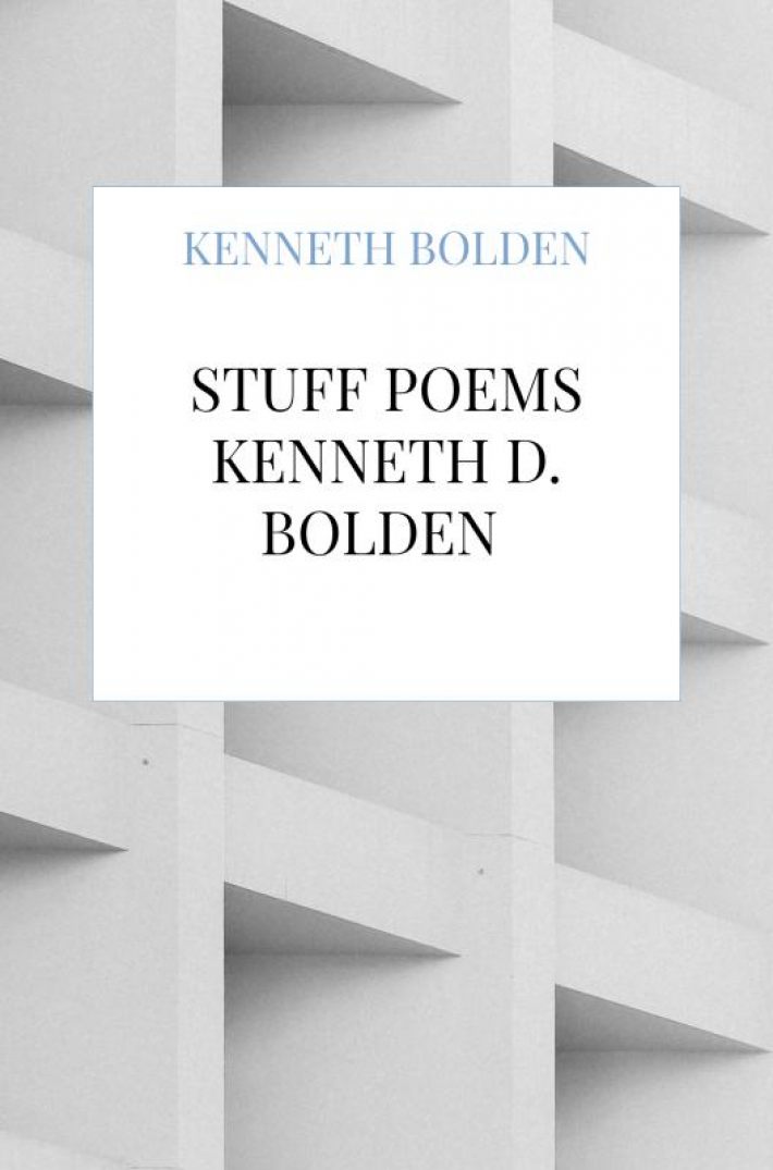 Stuff Poems Kenneth D. Bolden