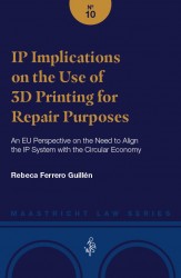 IP Implications on the Use of 3D Printing for Repair Purposes