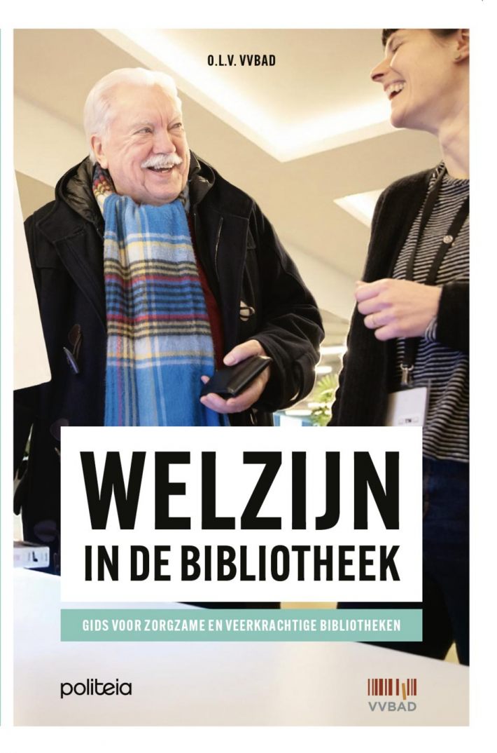 Welzijn in de bibliotheek. Gids voor zorgzame en veerkrachtige bibliotheken