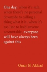 One Day, Everyone Will Have Always Been Against This One Day, Everyone Will Have Always Been Against This