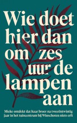 Wie doet hier dan om zes uur de lampen aan