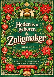 Kerst Kleurboek voor Christenen - Heden Is U Geboren de Zaligmaker