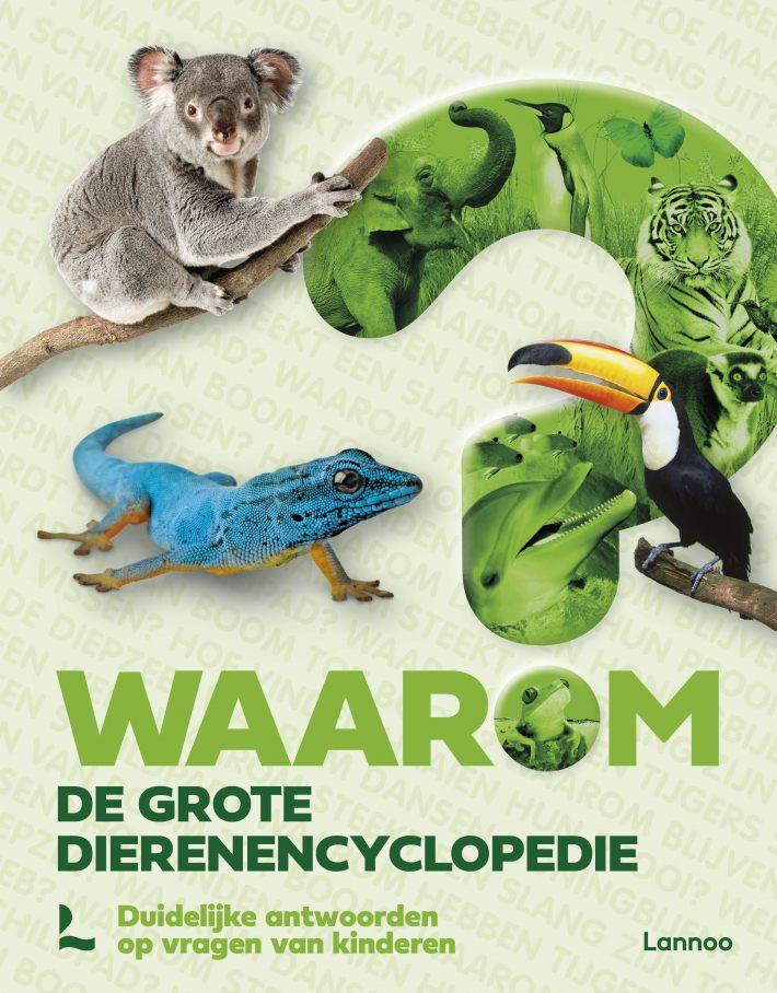 Waarom? De grote dierenencyclopedie Waarom? De grote dierenencyclopedie