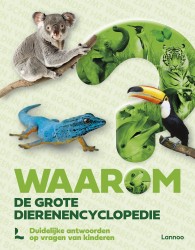 Waarom? De grote dierenencyclopedie Waarom? De grote dierenencyclopedie