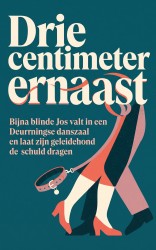 Drie centimeter ernaast