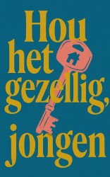 Hou het gezellig, jongen