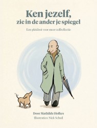 Ken jezelf, zie in de ander je spiegel Ken jezelf, zie in de ander je spiegel