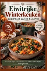 Eiwitrijke Winterkeuken – Verwarmend, vullend & eiwitrijk Eiwitrijke Winterkeuken – Verwarmend, vullend & eiwitrijk
