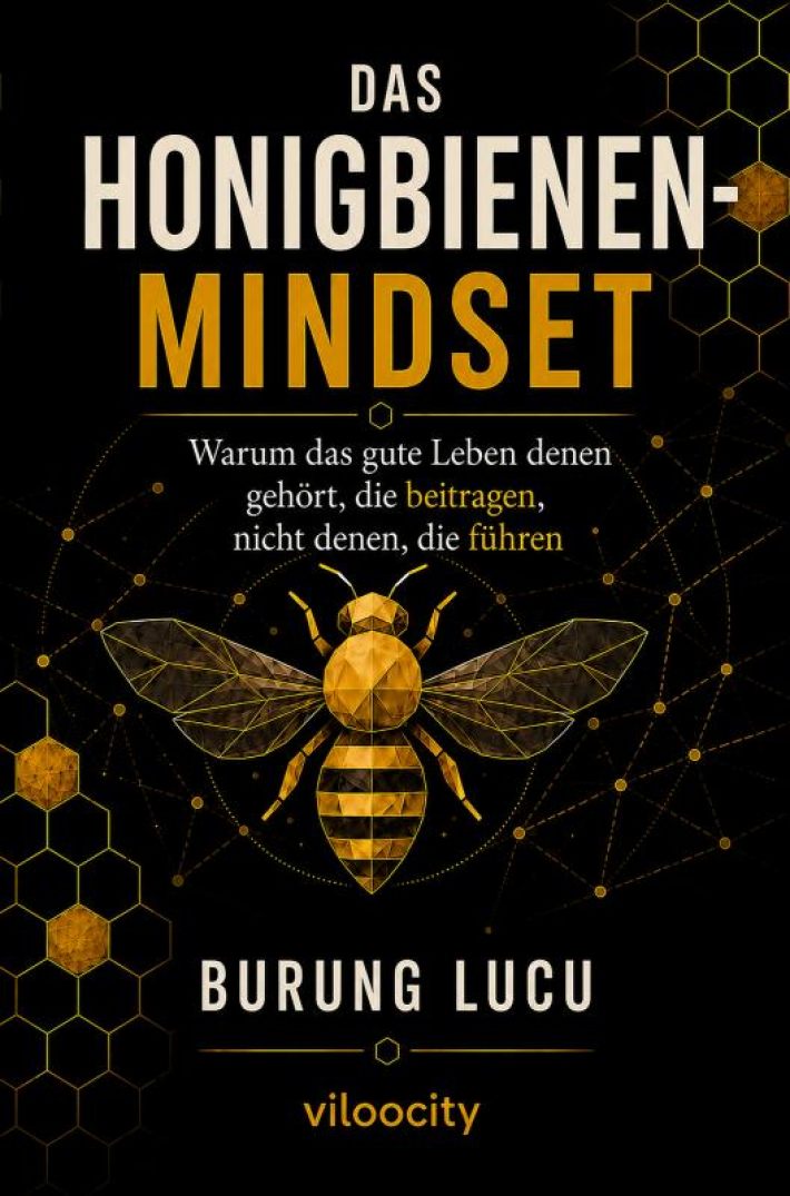 Das Honigbienen-Mindset Das Honigbienen-Mindset