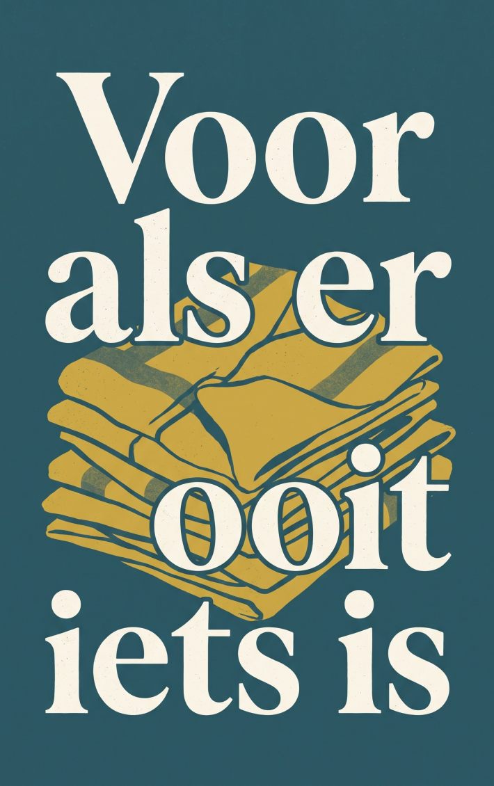 Voor als er ooit iets is