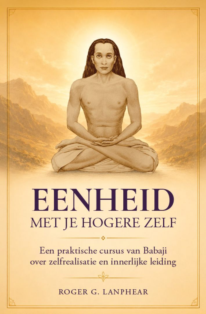 Eenheid met je Hogere Zelf &bullet; Eenheid met je Hogere Zelf