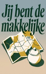 Jij bent de makkelijke