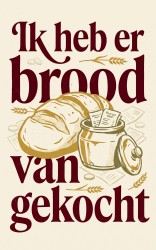 Ik heb er brood van gekocht