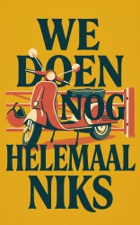 We doen nog helemaal niks