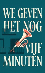 We geven het nog vijf minuten