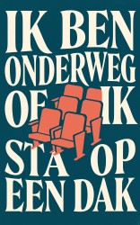 Ik ben onderweg of ik sta op een dak
