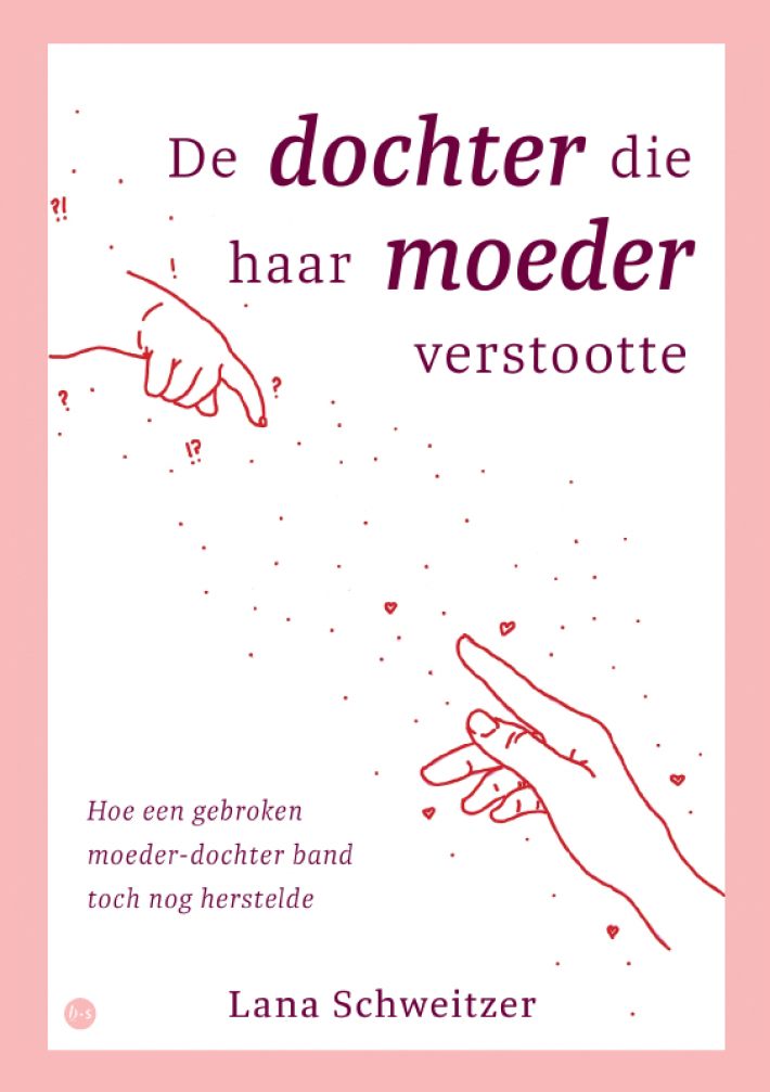 De dochter die haar moeder verstootte