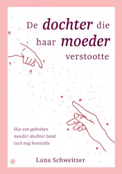 De dochter die haar moeder verstootte