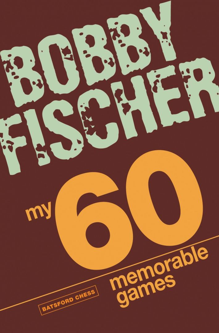 My 60 Memorable Games My 60 Memorable Games