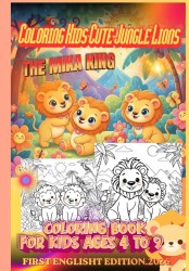 Coloring Kids Cute Jungle Lions - The Mika King - Coloring Book For Kids - 