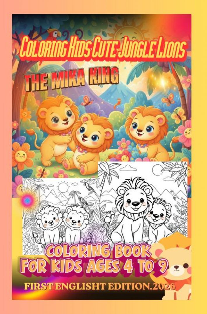 Coloring Kids Cute Jungle Lions - The Mika King -Age 4 To 9 - Second Englisht Edition.2026