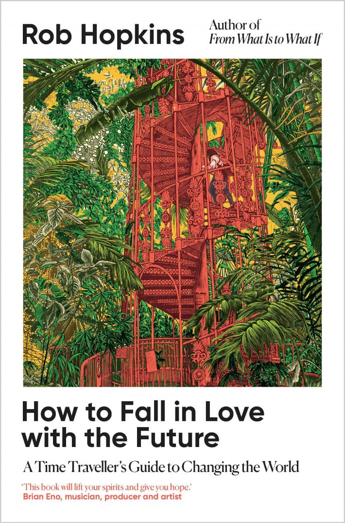 How to Fall in Love with the Future How to Fall in Love with the Future