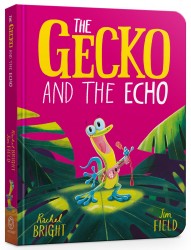The Gecko and the Echo Board Book The Gecko and the Echo Board Book