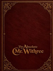 The Absolute Mr. Withree The Absolute Mr. Withree