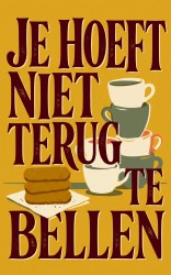 Je hoeft niet terug te bellen