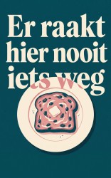 Er raakt hier nooit iets weg
