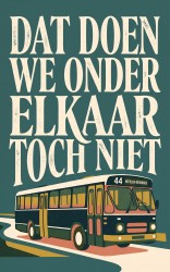 Dat doen we onder elkaar toch niet