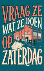 Vraag ze wat ze doen op zaterdag