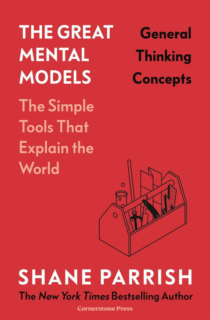 The Great Mental Models: General Thinking Concepts The Great Mental Models: General Thinking Concepts