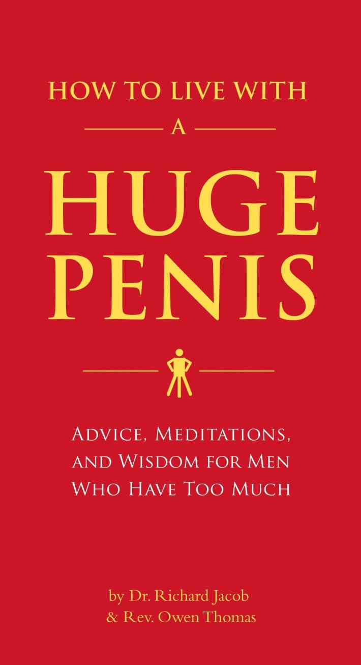How to Live with a Huge Penis How to Live with a Huge Penis
