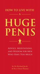 How to Live with a Huge Penis How to Live with a Huge Penis