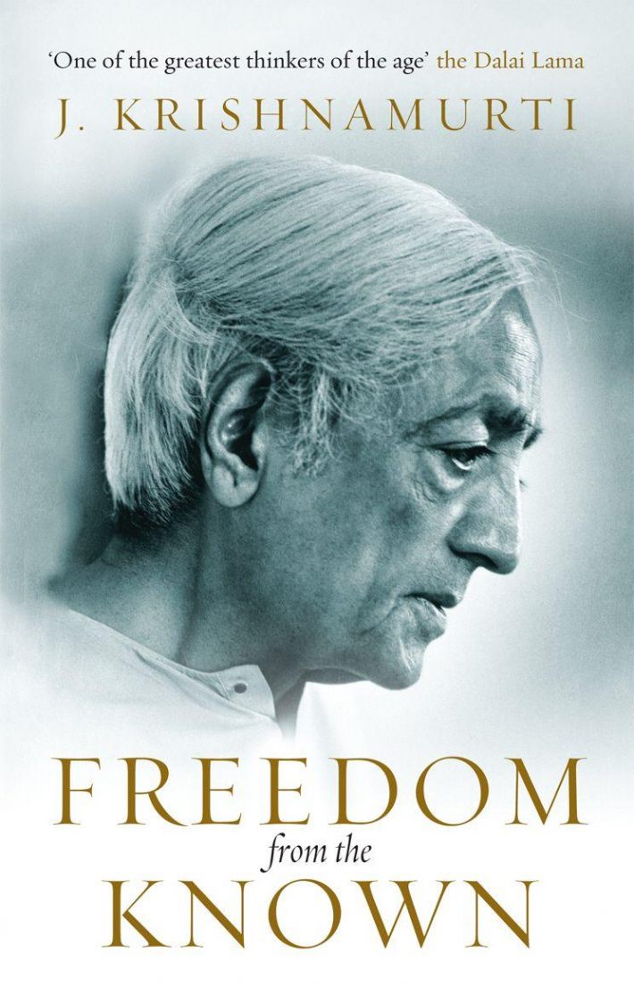 Freedom from the Known Freedom from the Known